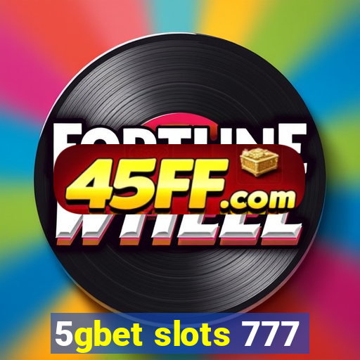 5gbet slots 777